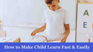 how to make child learn fast and easily