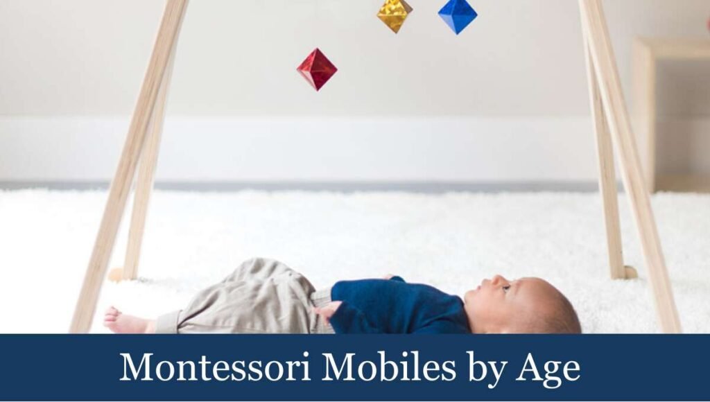 Montessori Mobiles by Age