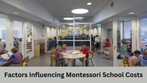 Factors Influencing Montessori School Costs