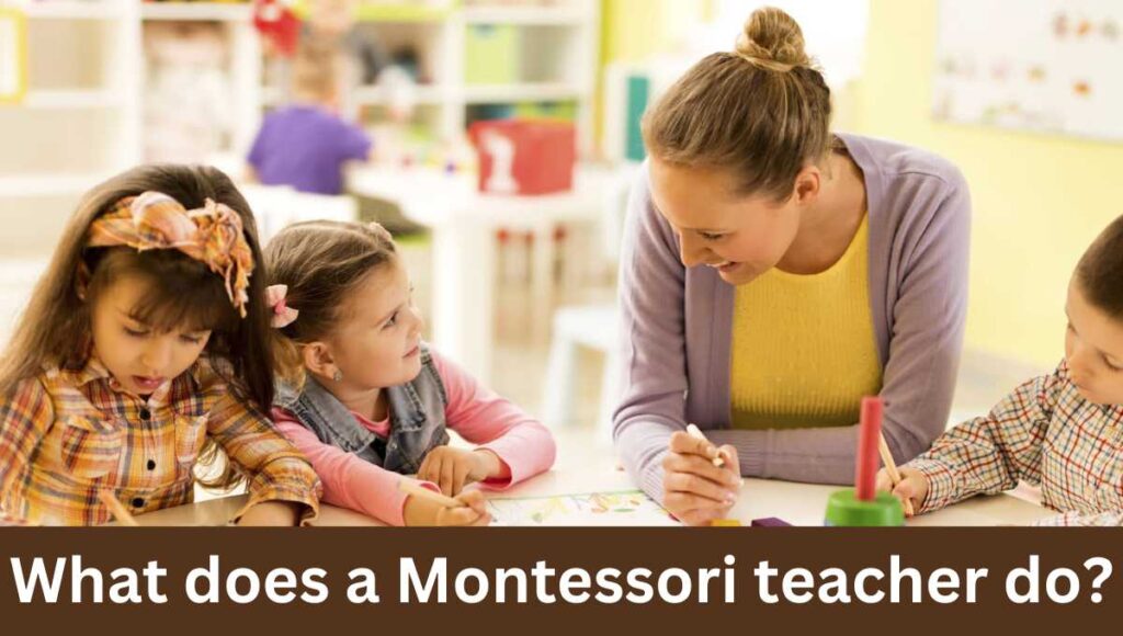 what-does-a-montessori-teacher-do-montessori-line