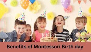 Benefits of Montessori Birthday