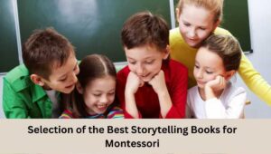 Selection of the Best Storytelling Books for Montessori