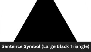 Sentence Symbol (Large Black Triangle)