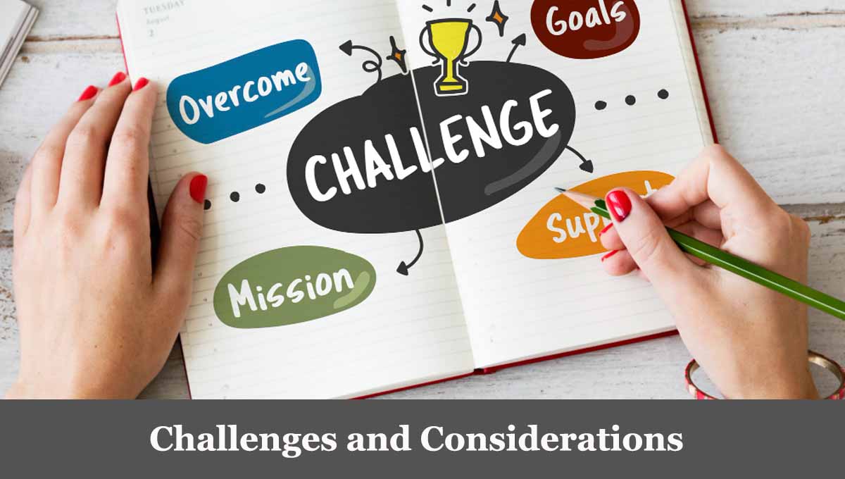 Challenges and Considerations