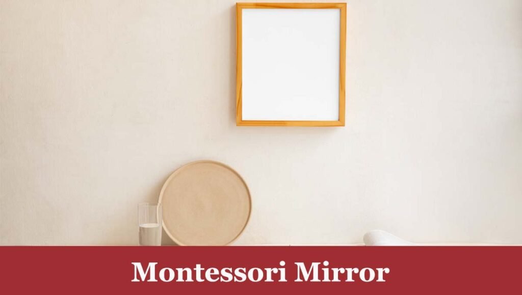 Unlocking Creativity and Independence with a Montessori Mirror