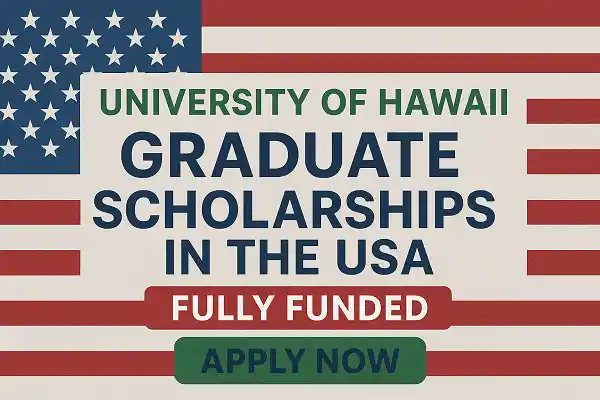 University of Hawaii Graduate Scholarships 2026 in the USA (Fully Funded)