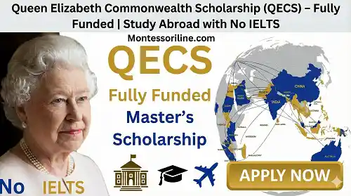 Queen Elizabeth Commonwealth Scholarship 2026 (QECS) – Fully Funded Study Abroad with No IELTS